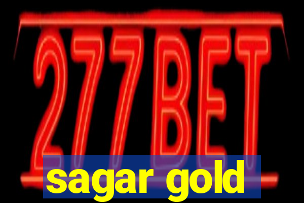 sagar gold