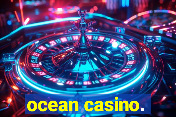 ocean casino.