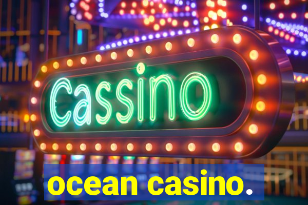 ocean casino.