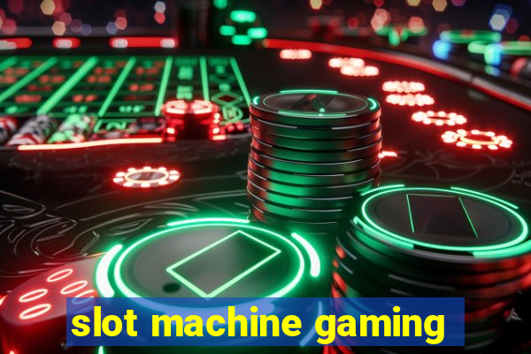 slot machine gaming