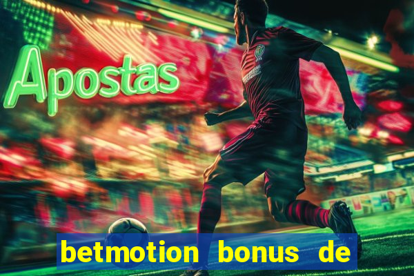 betmotion bonus de boas vindas