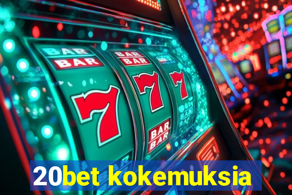 20bet kokemuksia