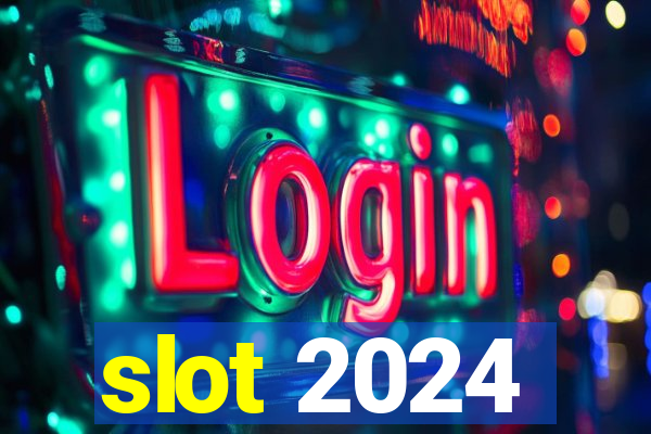 slot 2024