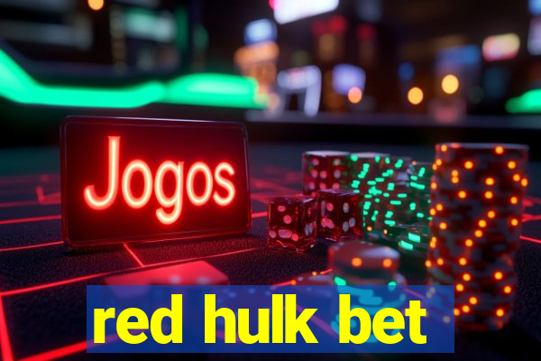 red hulk bet