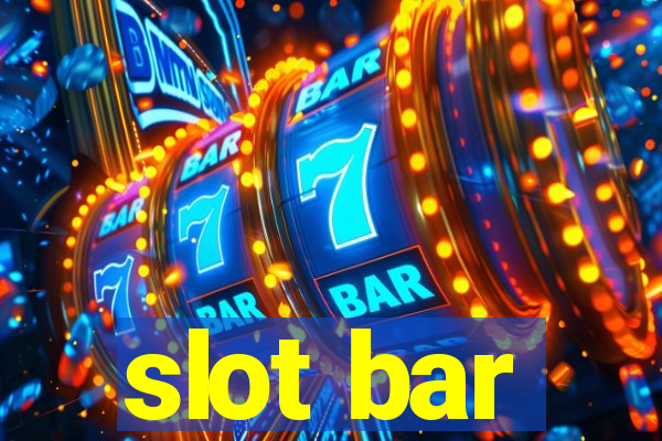 slot bar