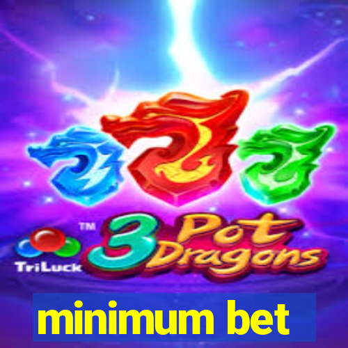 minimum bet