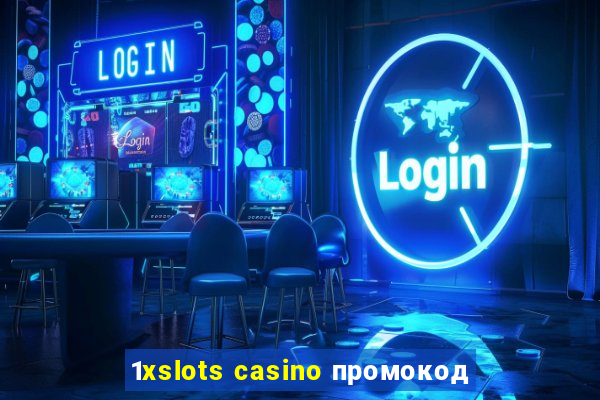 1xslots casino промокод