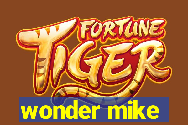 wonder mike