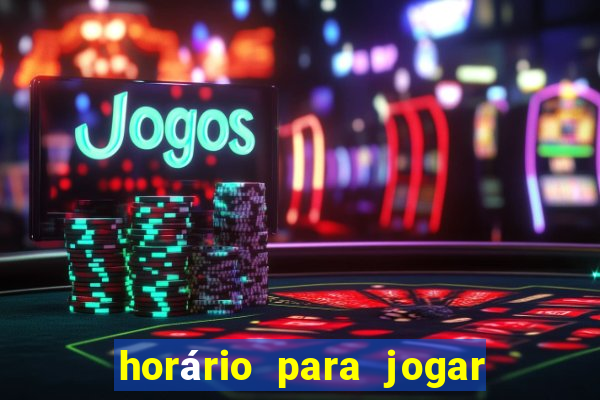 horário para jogar no fortune tiger