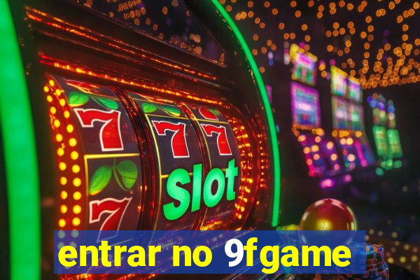 entrar no 9fgame