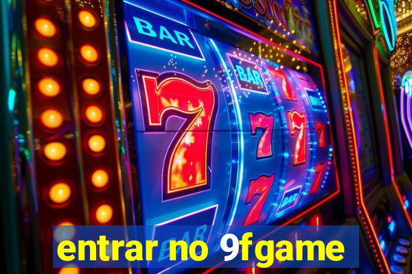 entrar no 9fgame