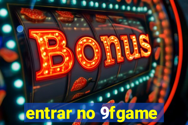 entrar no 9fgame