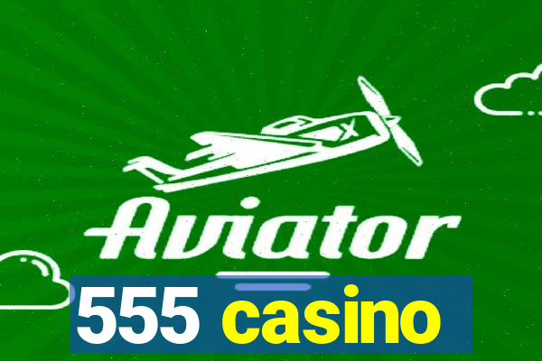 555 casino