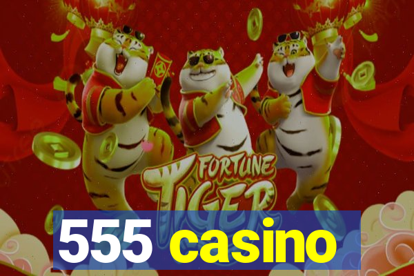 555 casino