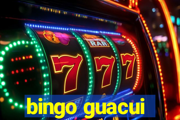 bingo guacui