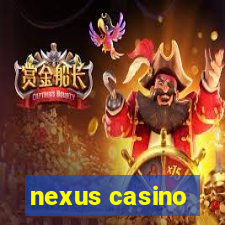 nexus casino