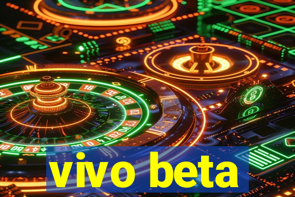 vivo beta