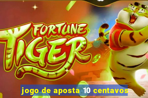 jogo de aposta 10 centavos