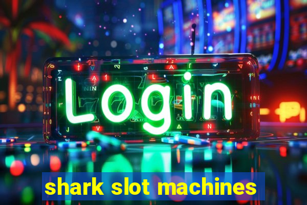 shark slot machines