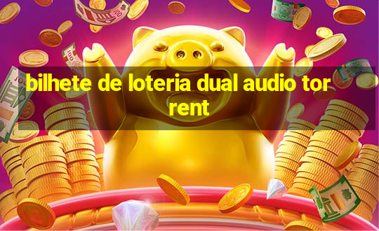 bilhete de loteria dual audio torrent