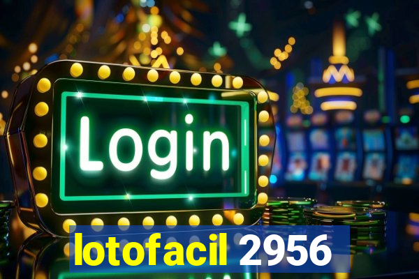 lotofacil 2956