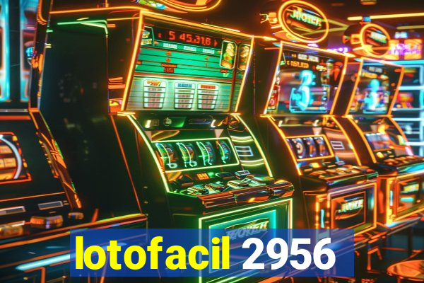 lotofacil 2956