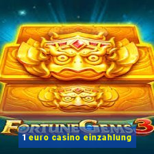 1 euro casino einzahlung