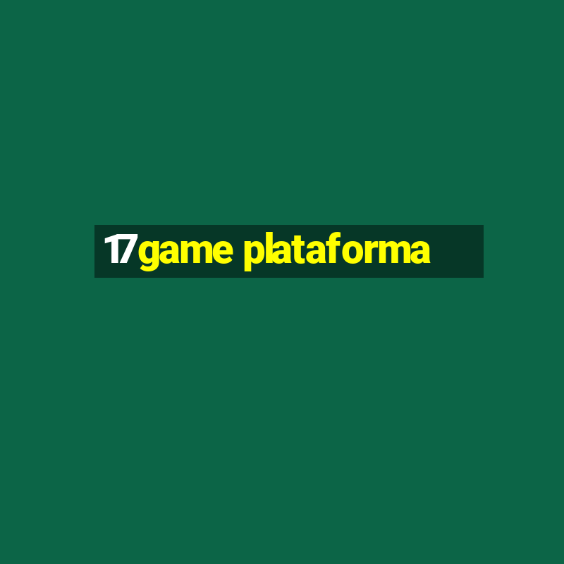 17game plataforma