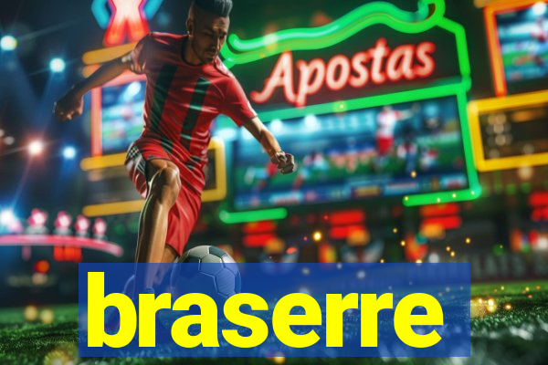 braserre