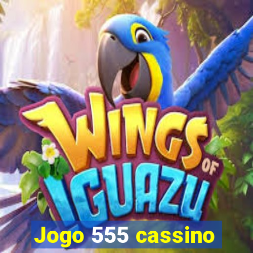 Jogo 555 cassino