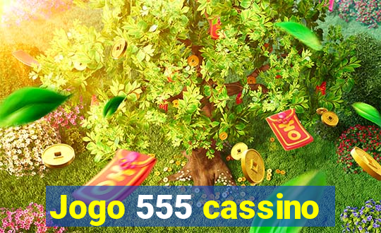 Jogo 555 cassino