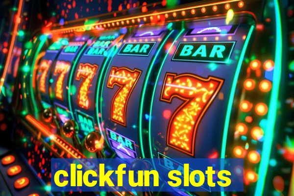 clickfun slots