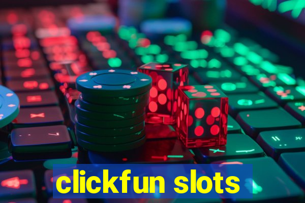 clickfun slots