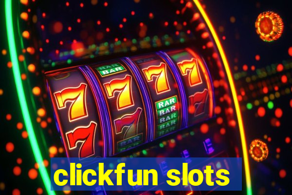 clickfun slots