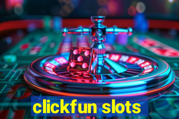 clickfun slots