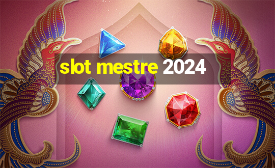 slot mestre 2024