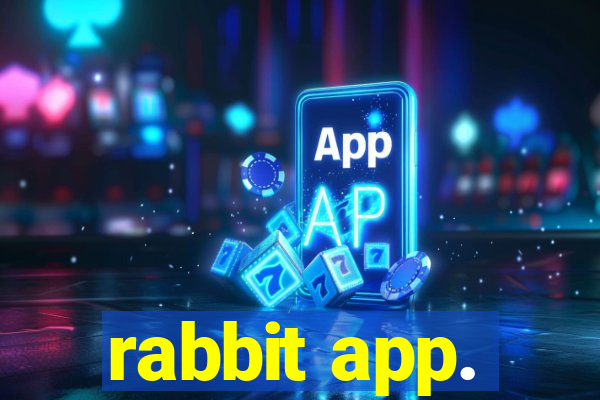 rabbit app.