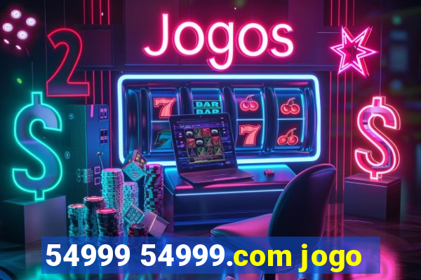 54999 54999.com jogo