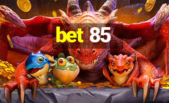 bet 85