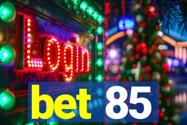 bet 85