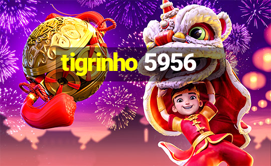 tigrinho 5956