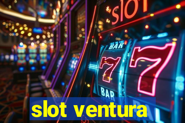 slot ventura