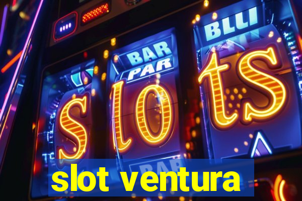 slot ventura