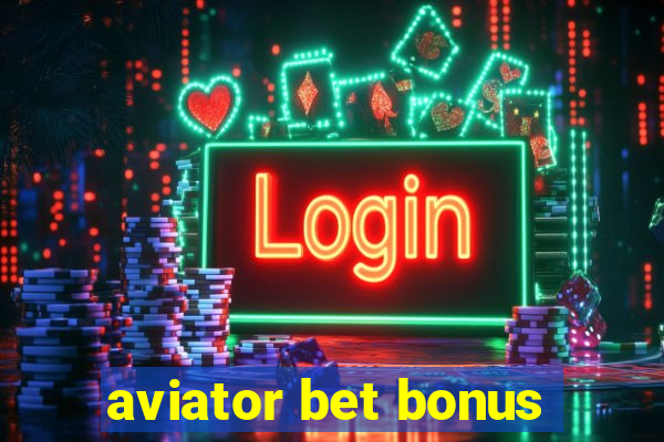 aviator bet bonus