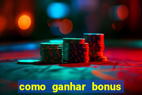 como ganhar bonus no vai de bet