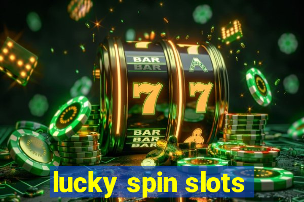 lucky spin slots