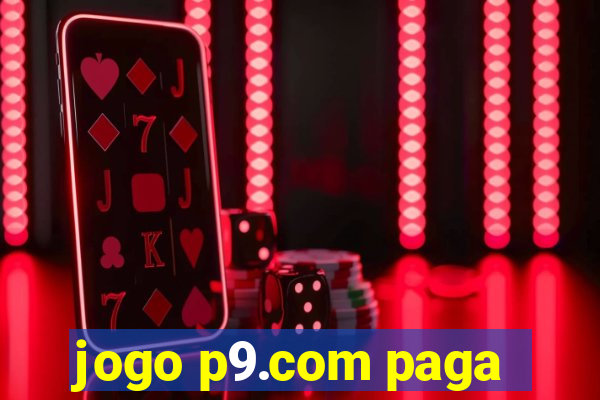 jogo p9.com paga