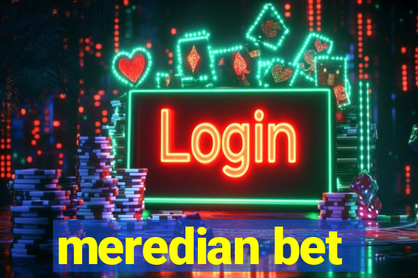 meredian bet