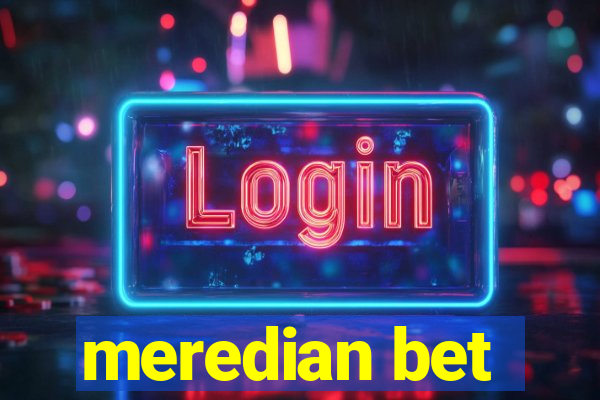 meredian bet