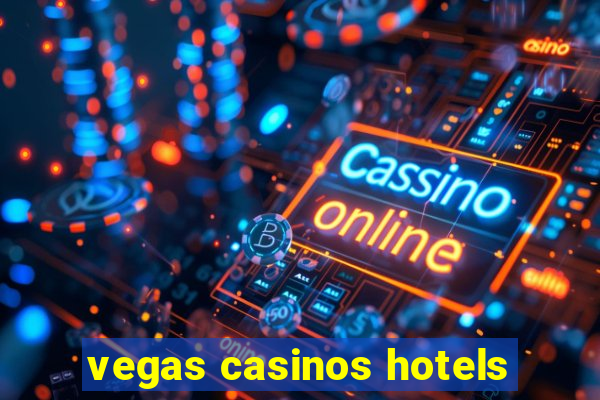 vegas casinos hotels